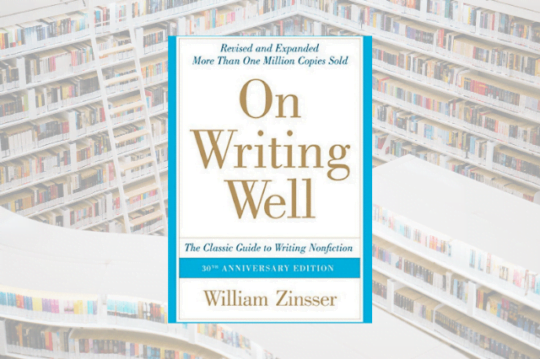 Book Review: On Writing Well by William Zinsser – The Best Book on Writing