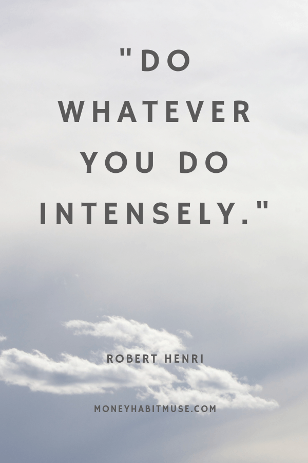 Robert Henri quote about intensity in actions