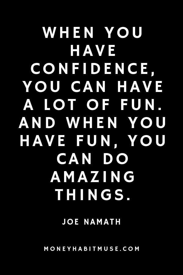 Joe Namath Quote to boost confidence about confidence equaling fun and success