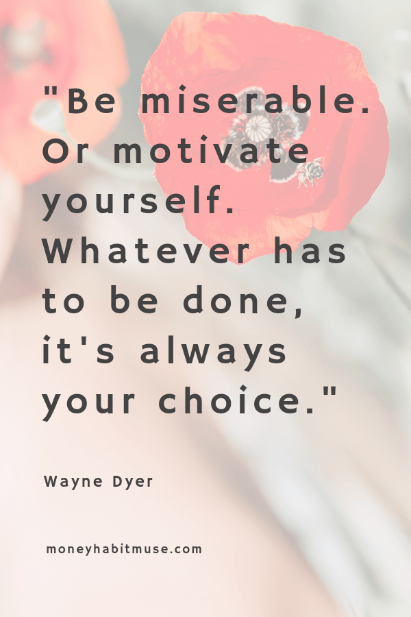 Wayne Dyer quote about choosing motivation