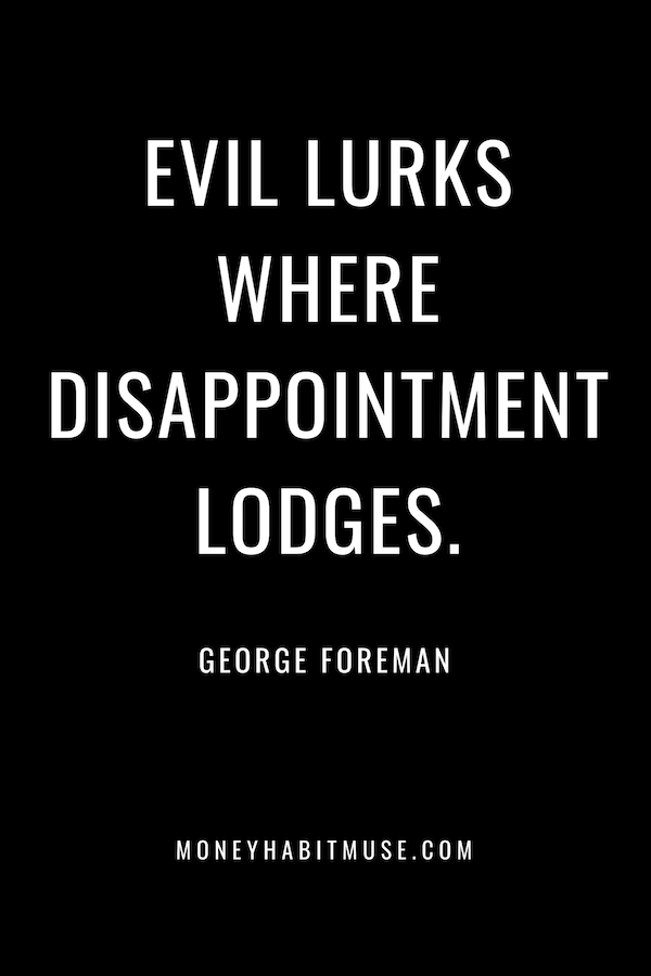 George Foreman quote about evicting the evil within when disappointed in myself