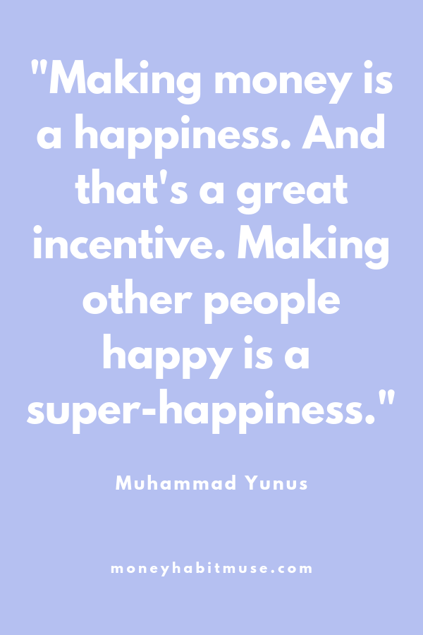 Muhammad Yunus quote about money and happiness