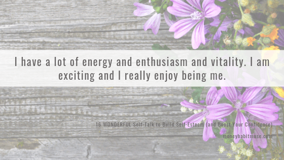 Positive self talk for self esteem about embracing your enthusiasm and excitement