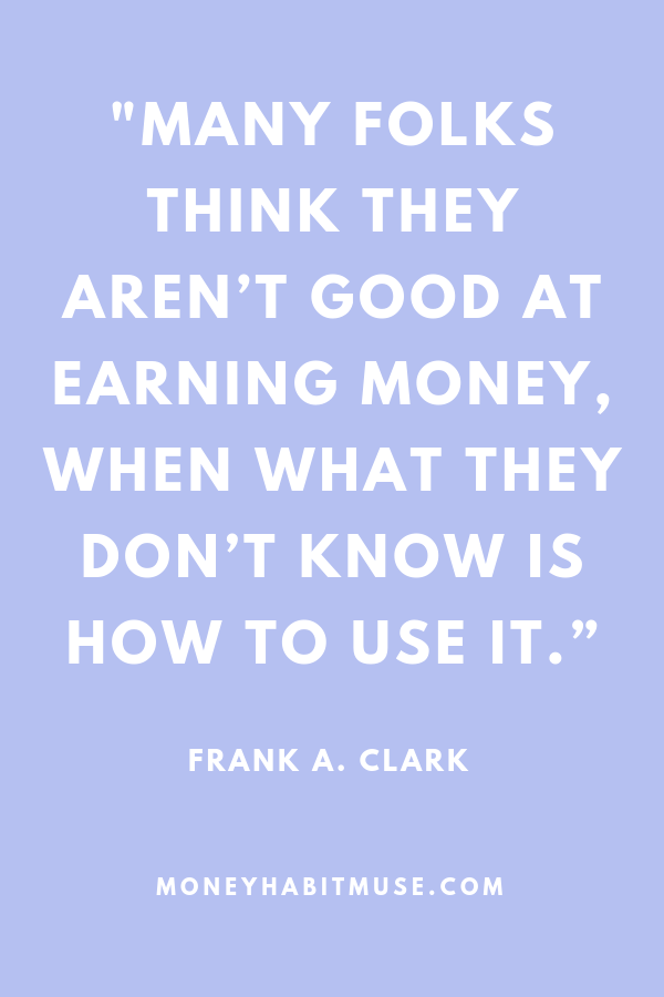 Frank A. Clark quote about earning and using money