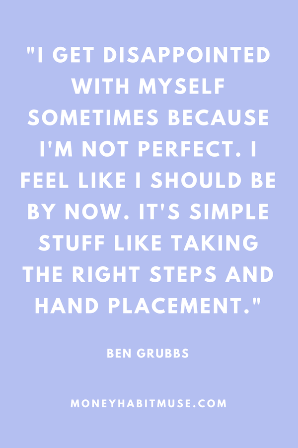 Ben Grubbs quote about embracing your perfections when disappointed in myself