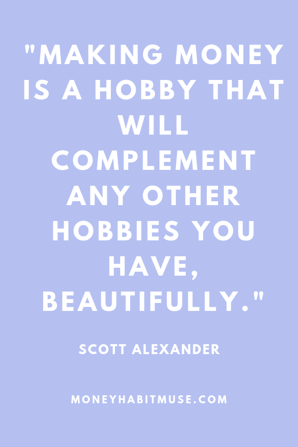 Scott Alexander quote about making money as a complementary hobby