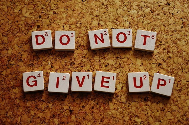 Is "Never Ever Give Up" a Terrible Advice?