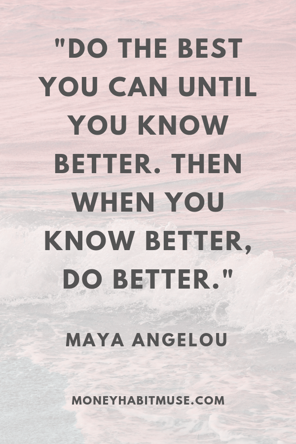 Maya Angelou Quote about learning, growing and continuously improving