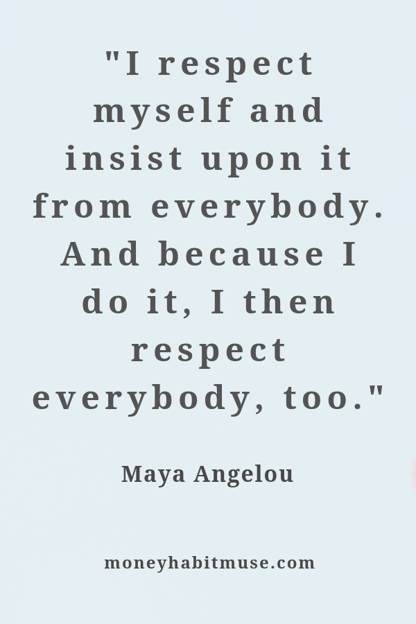 Maya Angelou Quote about respecting yourself and others being follow suit