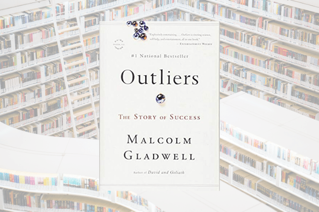 Book Review: Outliers: The Story of Success by Malcolm Gladwell