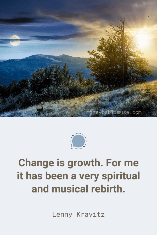 Lenny Kravitz quote about the transformative power of change and growth