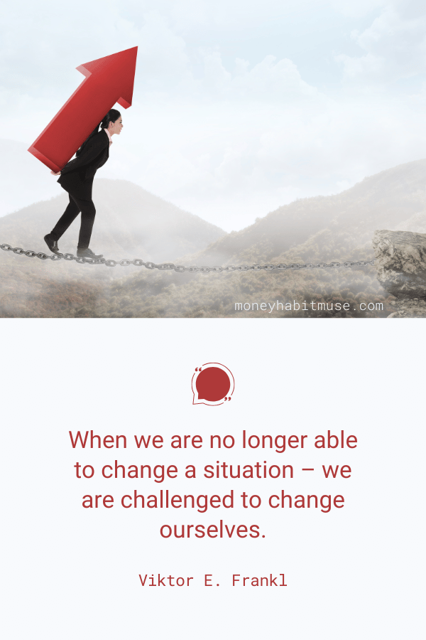 Viktor E. Frankl quote about the necessity of the time for change