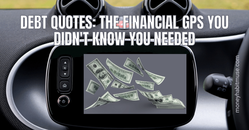 GPS screen with dollar bills falling, representing debt quotes steering you towards fiscal wisdom