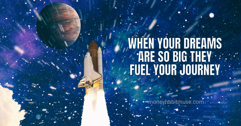 Rocket launch and the phrase when your dreams are so big they fuel your journey