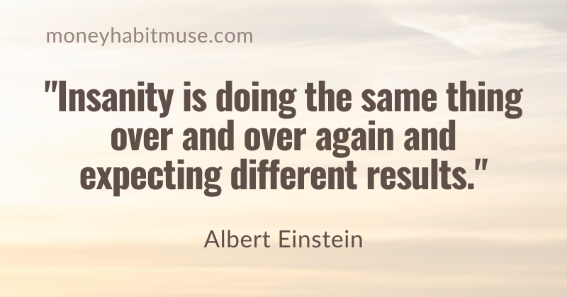 Albert Einstein quote about Insanity being doing the same thing, expecting different results