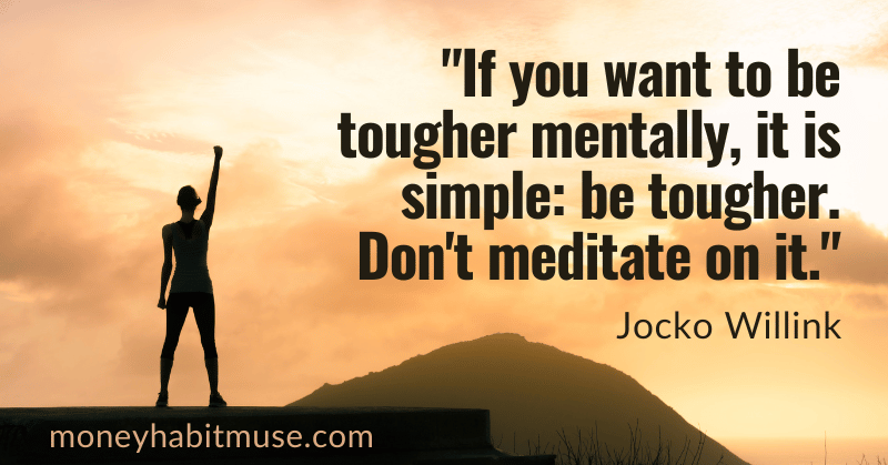 Jocko Willink quote about being tougher, capturing traits of mentally strong people