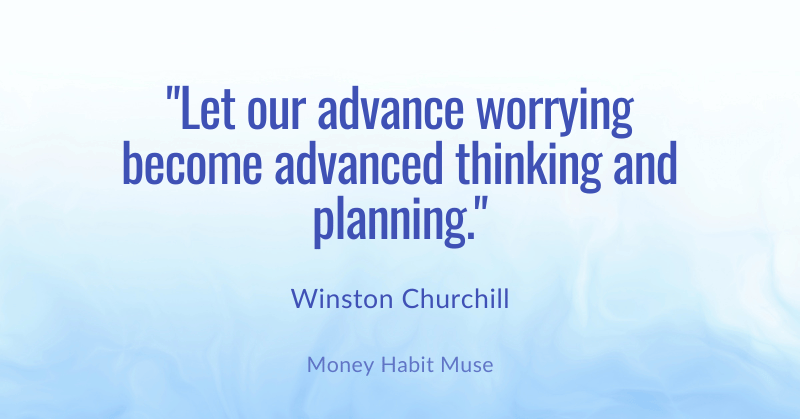 Winston Churchill quote about letting worry become thinking and planning